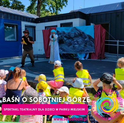 Baśń o Sobotniej Górze - relacja