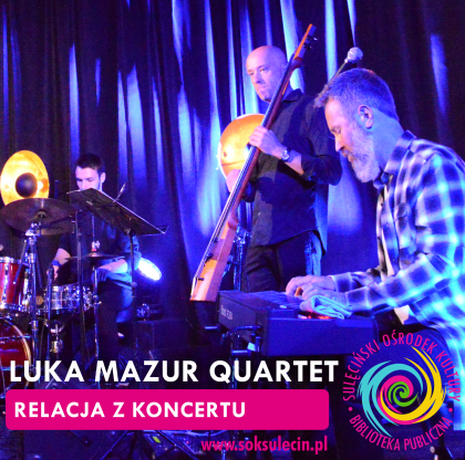 LUKA MAZUR QUARTET- relacja