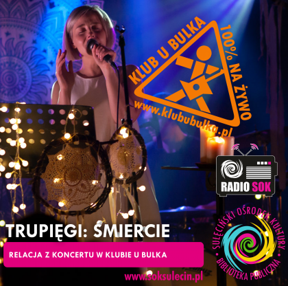TRUPIĘGI: ŚMIERCIE - relacja z koncertu w Klubie U Bulka
