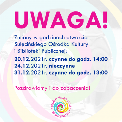 Uwaga! Zmiany w godzinach otwarcia.