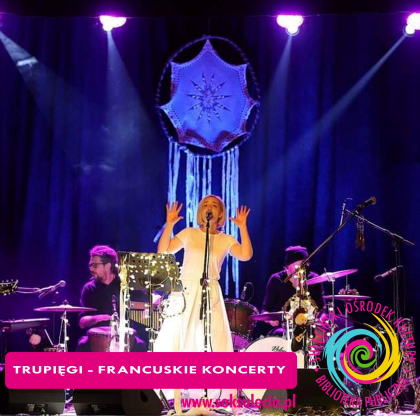 TRUPIĘGI - francuskie koncerty