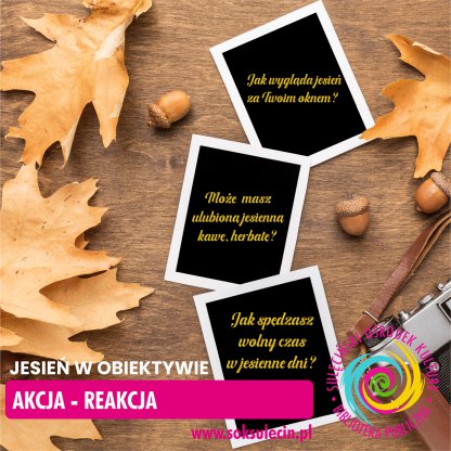 Akcja - reakcja: Zapraszamy do wspólnej zabawy.