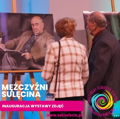 Otworzyliśmy wystawę "Mężczyźni Sulęcina"!