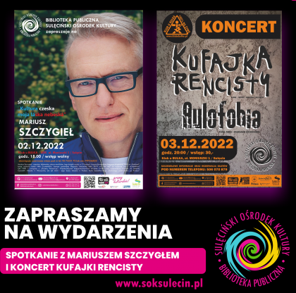 Spotkanie z Mariuszem Szczygłem i Koncert Kufajki Rencisty - zapraszamy na najbliższe wydarzenia.