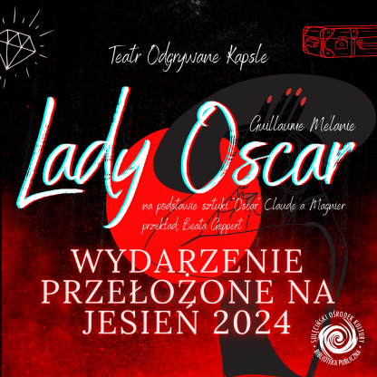 Spektakl "Lady Oscar" przeniesiony na jesień 2024.
