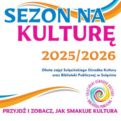 Sezon na kulturę 2025/2026 w Sulęcińskim Ośrodku Kultury i Bibliotece Publicznej