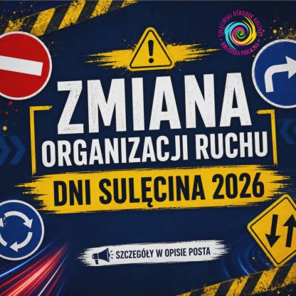 ZMIANA ORGANIZACJI RUCHU – DNI SULĘCINA 2026