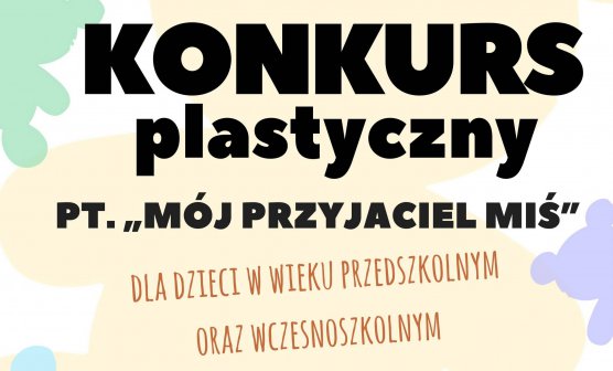 Konkurs plastyczny w Bibliotece Publicznej w Sulęcinie - "Mój przyjaciel miś"