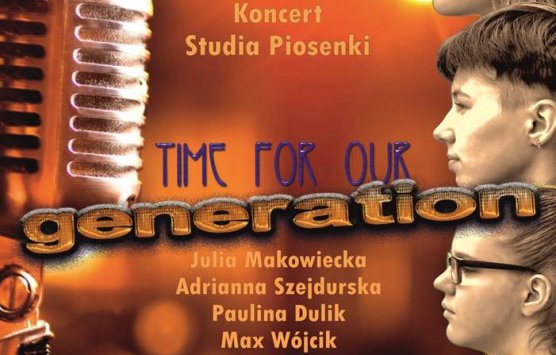 Time for our generation - koncert solistów Studia Piosenki SOK / 16.11.2018 r.