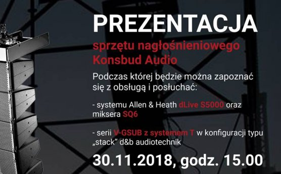 Prezentacja sprzętu nagłośnieniowego Konsbud Audio - Sulęciński Ośrodek Kultury zaprasza! / 30.11.2018 r.