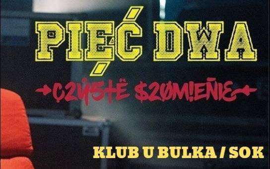 KONCERT ODWOŁANY! Klub u Bulka zaprasza - Koncert PIĘĆ DWA / 01.12.2018 r.