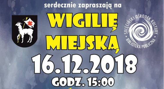 Wigilia Miejska w Sulęcinie / 16.12.2018 r.