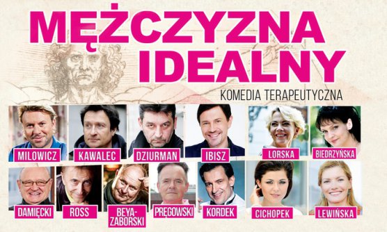 Mężczyzna Idealny - komedia terapeutyczna / 25.05.2019 r.