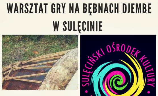 Warsztat gry na bębnach djembe w Sulęcinie - 23.03.2019 r. - UWAGA - PRZEŁOŻONE NA INNY TERMIN!