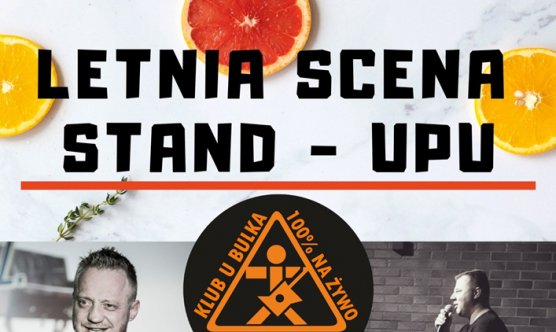 Letnia Scena Stand-upu w Klubie u Bulka / 06.07.2019 r.
