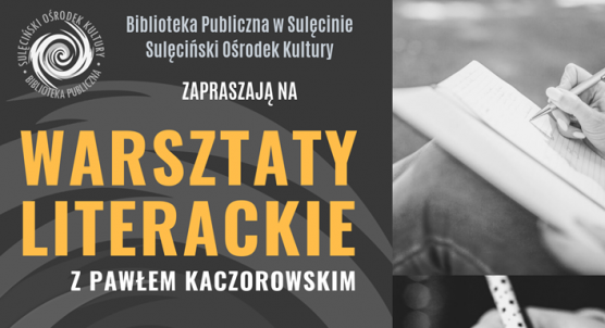 Warsztaty literackie z Pawłem Kaczorowskim