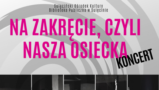 Na zakręcie, czyli nasza Osiecka - koncert