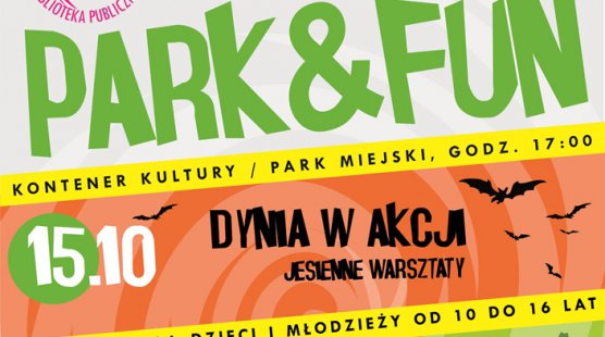 Park&Fun! Kreatywne zajęcia dla dzieci i młodzieży w Kontenerze Kultury.