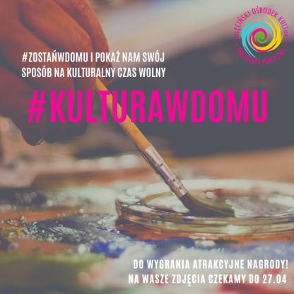 #KULTURAWDOMU - konkurs fotograficzny | ZGŁOSZENIA DO 4 MAJA!