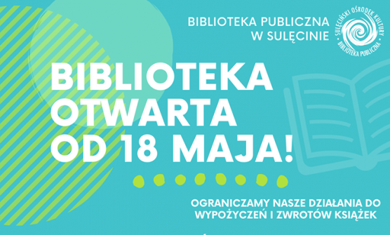 Otwarcie Biblioteki Publicznej w Sulęcinie! Nowe zasady korzystania z biblioteki.