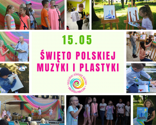 15 maja - Święto Polskiej Muzyki i Plastyki
