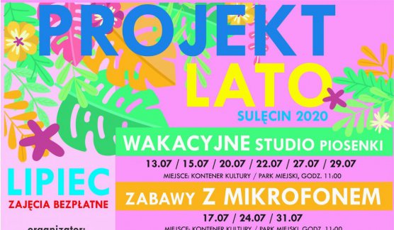 ☀ Projekt LATO - zapraszamy na kulturalne, wakacyjne działania! ☀