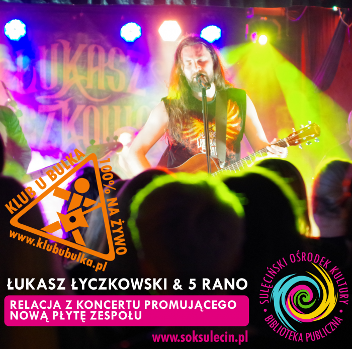 Łukasz Łyczkowski & 5 rano - relacja z koncertu