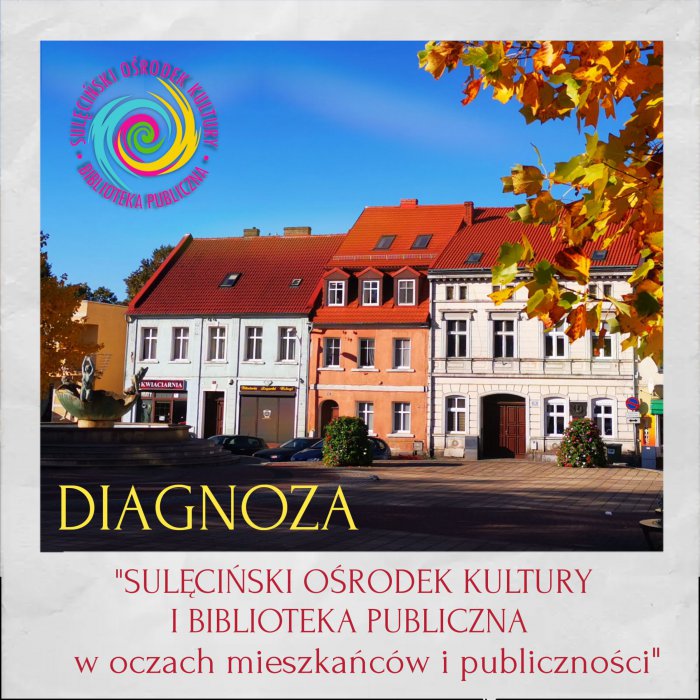 Diagnoza - "Sulęciński Ośrodek Kultury i Biblioteka Publiczna w oczach mieszkańców i publiczności"