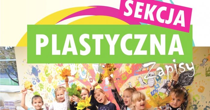 Zapisy do sekcji plastycznej w SOK na rok 2017/2018