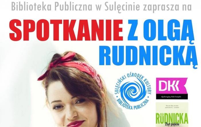 Biblioteka Publiczna w Sulęcinie zaprasza: Spotkanie z Olgą Rudnicką / 27.06.2018 r