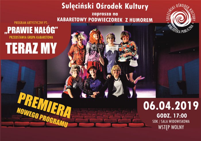 PREMIERA nowego programu - Grupa Kabaretowa TERAZ MY - "Prawie nałóg" 06.04.2019 r.