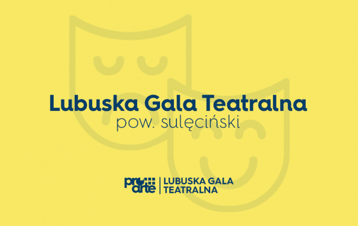 Lubuska Gala Teatralna - eliminacje powiatowe / Zgłoszenia do 23 kwietnia!