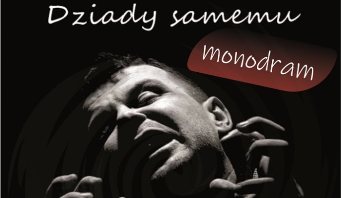 Dziady - monodram Marcina Ciężkiego / 31.10.2019 r.