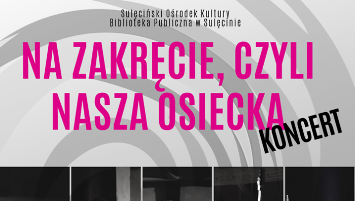 Na zakręcie, czyli nasza Osiecka - koncert