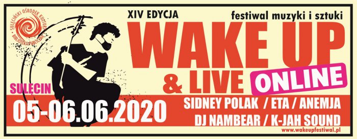 Wake Up and Live ONLINE - Festiwal Muzyki i Sztuki | 05-06.06.2020 r.