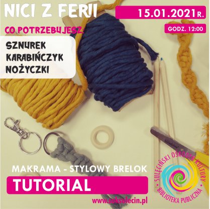 Nici z ferii - spotkanie 5 - Makramy