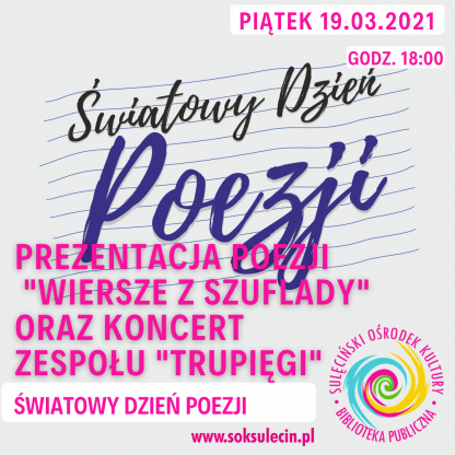 ODWOŁANE, NOWY TERMIN Światowy Dzień Poezji - „Wiersze z szuflady” - Koncert zespołu TRUPIĘGI
