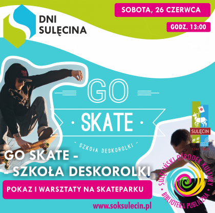 GO SKATE - szkoła deskorolki na DNIACH SULĘCINA