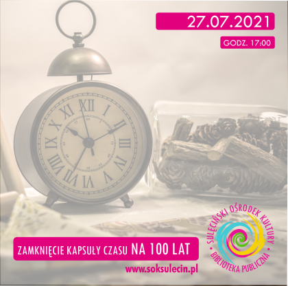Zamknięcie i złożenie Kapsuły Czasu na 100 lat.