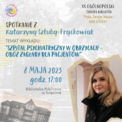 Spotkanie z Katarzyną Sztubą-Frąckowiak - „Szpital Psychiatryczny w Obrzycach – Obóz Zagłady dla pacjentów”