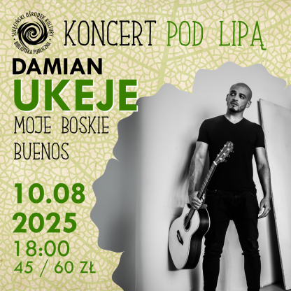 Koncert Pod Lipą: Damian Ukeje - Moje Boskie Buenos