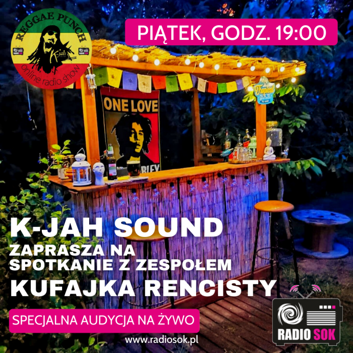 Reggae Punch Special - czyli spotkanie z Kufajką Rencisty w Radio SOK