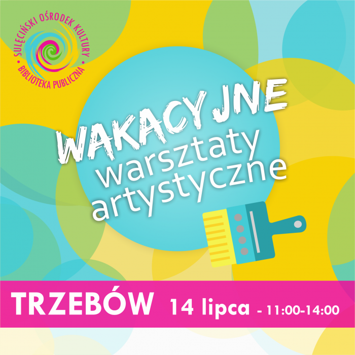 TRZEBÓW - Wakacyjne Warsztaty Artystyczne