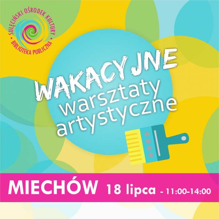 MIECHÓW - Wakacyjne Warsztaty Artystyczne
