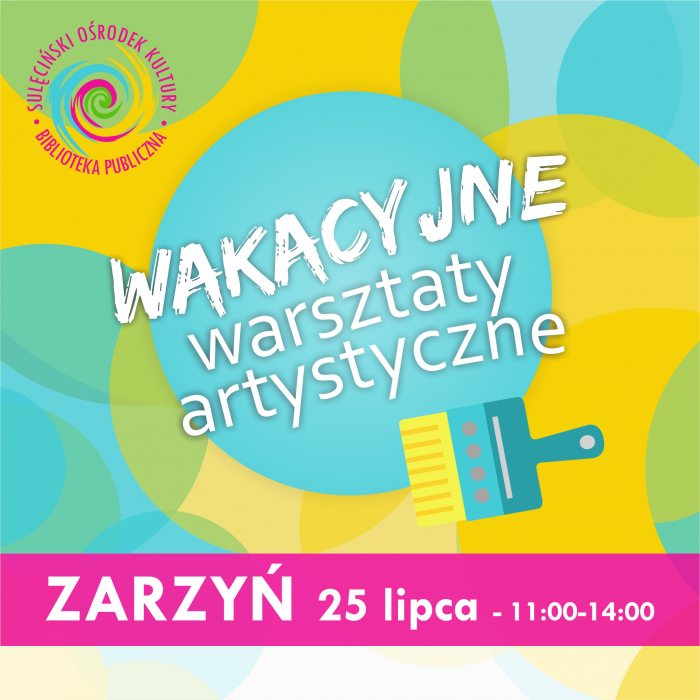 ZARZYŃ - Wakacyjne Warsztaty Artystyczne
